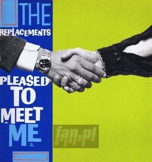 Pleased To Meet Me - The Replacements