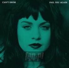 Fail You Again - Can't Swim