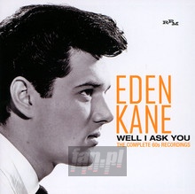 Well I Ask You - Eden Kane