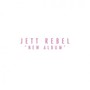 New Album - Jett Rebel
