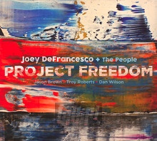 Project Freedom - Joey Defrancesco / The People