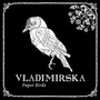 Paper Birds - Vladimirska