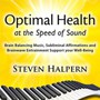 Optimal Health At The Speed Of Sound - Steve Halpern