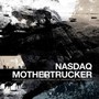 A Bulletin From The Depar - Nasdaq & Mother Trucker