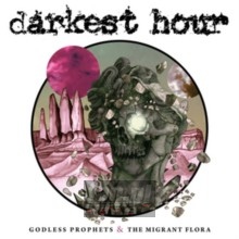 Godless Prophets & The Migrant Flora - Darkest Hour Godless Prophets & The Migrant Flora - Darkest Hour