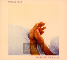 Ripe Dreams Pipe Dreams - Cameron Avery