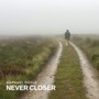 Never Closer - Raphael Doyle
