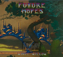 Future Hopes - White Willow - bigger Future Hopes - White Willow