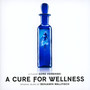A Cure For Wellness - Benjamin Wallfisch