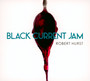 Bob's Black Current Jam - Robert Hurst