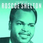 Best Of Roscoe Shelton - Roscoe Shelton