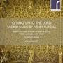 Purcell: O Sing Unto The Lord - ST Thomas Choir / Scott