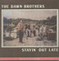 Stayin' Out Late - Dawn Brothers