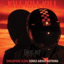 Kill Kill Kill - Singapore Sling