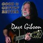 Good & Gettin Better - Dave Gibson