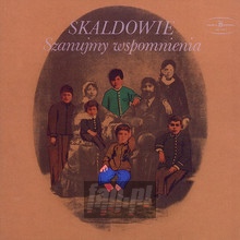 Szanujmy Wspomnienia - Skaldowie - bigger Szanujmy Wspomnienia - Skaldowie