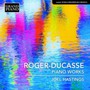 Roger-Ducasse: Piano Works - Joel Hastings