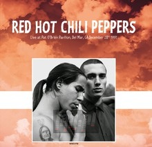 Live At Pat O'brien Pavilion Del Mar Ca December 28TH 1991 - Red Hot Chili Peppers