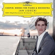 Chopin Works For Piano & Orchestra - Jan Lisiecki