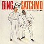 Bing & Satchmo - Bing Crosby & Louis Armstrong