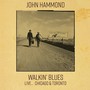 Walkin' Blues Live - John Hammond