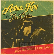 The Night I Came Home - Arthur Kay & Clerks - bigger The Night I Came Home - Arthur Kay & Clerks