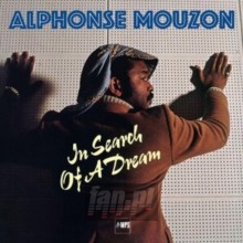 In Search Of A Dream - Alphonse Mouzon