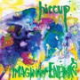 Imaginary Enemies - Hiccup