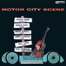 Motor City Scene - Pepper Adams  & Byrd, Donald