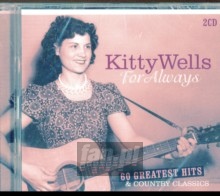For Always - 60 Greatest Hits & Country Classics - Kitty Wells