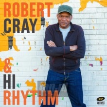 Robert Cray & Hi Rhythm - Robert Cray  & Hi Rhythm