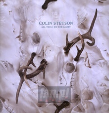 All This I Do For Glory - Colin Stetson