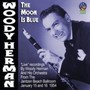 Moon Is Blue - Woody Herman  & His Orchestra