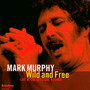 Wild & Free - Mark Murphy