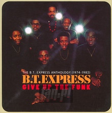 Give Up The Funk: The B.T. Express Anthology 1974-1982 - B.T. Express - powiększ Give Up The Funk: The B.T. Express Anthology 1974-1982 - B.T. Express