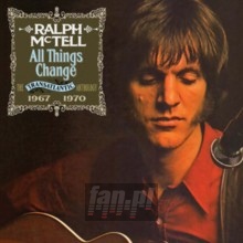 All Things Change ~ The Transatlantic Anthology 1967-1970 - Ralph McTell All Things Change ~ The Transatlantic Anthology 1967-1970 - Ralph McTell