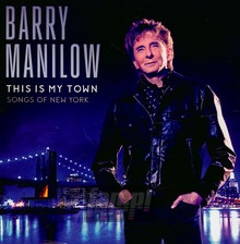 This Is My Town: Songs Of - Barry Manilow