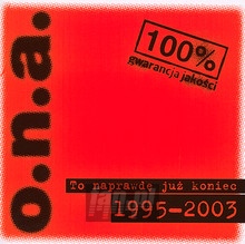 To Naprawd Ju Koniec 1995-2003 [Best Of] - O.N.A.   