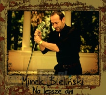 Na Lepsze Dni - Mirek Bieliński - bigger Na Lepsze Dni - Mirek Bieliński