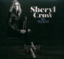 Be Myself - Sheryl Crow