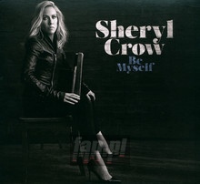 Be Myself - Sheryl Crow - bigger Be Myself - Sheryl Crow