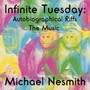 Infinite Tuesday: Autobiographical Riffs The Music - Michael Nesmith