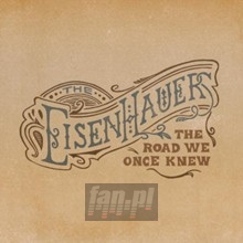The Road We Once Knew - Eisenhauers The Road We Once Knew - Eisenhauers