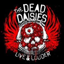 Live & Louder - Dead Daisies