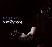 A Better Man - Marcus Malone