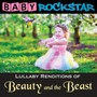 Beauty & The Beast: Lullaby Renditions - Baby Rockstar