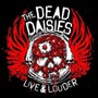 Live & Louder - Dead Daisies
