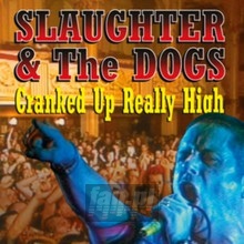 Cranked Up Really High - Slaughter & The Dogs