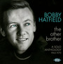 The Other Brother - A Solo Anthology 1965-1970 - Bobby Hatfield