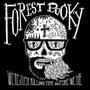 We're Just Killing Time Before We Die - Forest Pooky